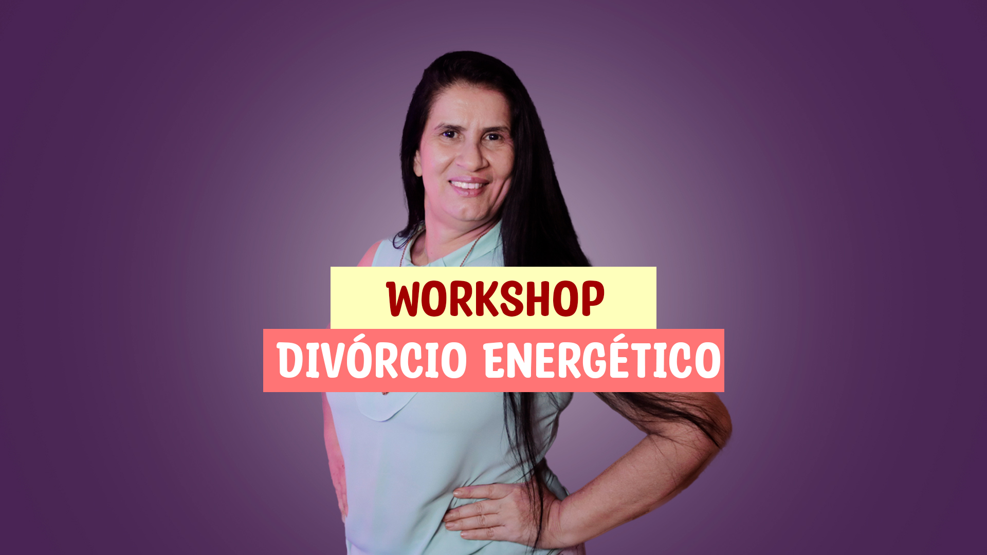 Workshop de Limpeza - Divórcio Energético -