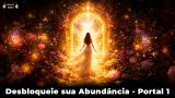 Desbloqueie sua Abundância - Portal 1